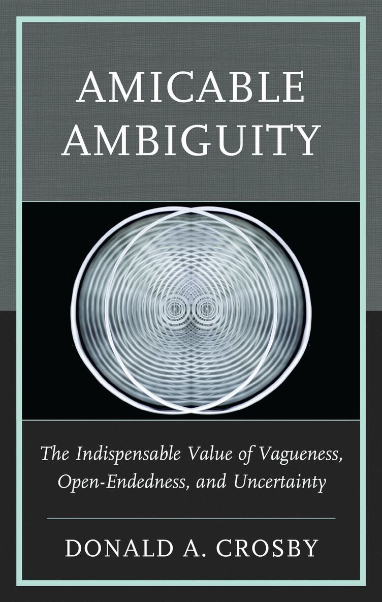Donald A. Crosby - Amicable Ambiguity, Inbunden
