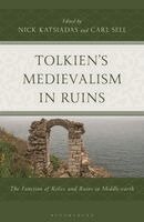 Nick Katsiadas, Carl Sell - Tolkien's Medievalism in Ruins: The Function of Relics and Ruins in Middle-Earth, Häftad