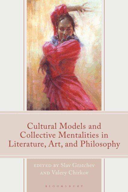 Slav Gratchev, Valery Chirkov - Cultural Models and Collective Mentalities in Literature, Art, and Philosophy, E-bok