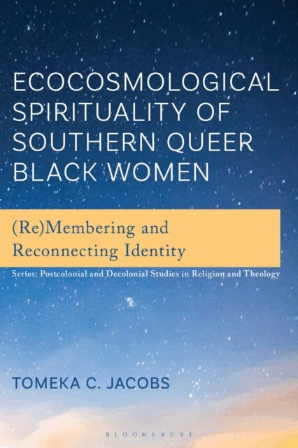 Tomeka C. Jacobs - Ecocosmological Spirituality of Southern Queer Black Women, E-bok