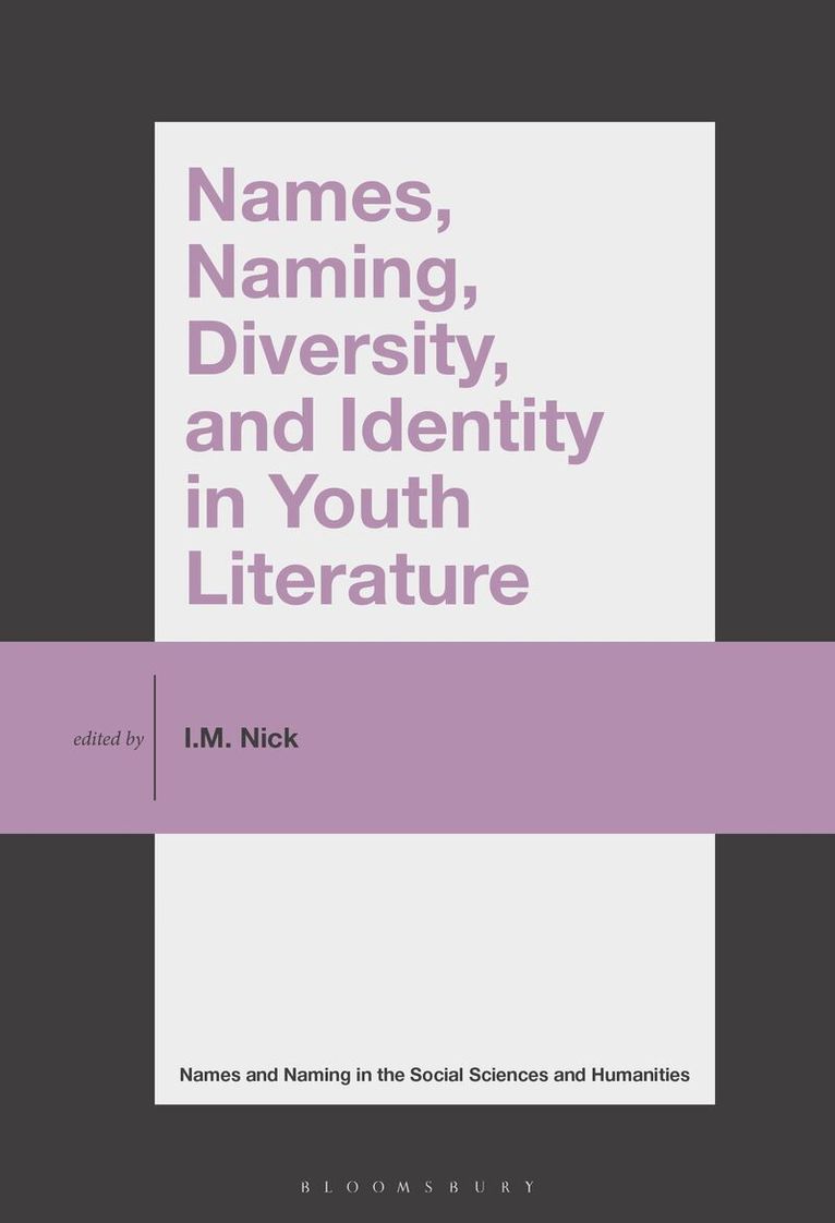 I.M. Nick - Names, Naming, Diversity, and Identity in Youth Literature, Inbunden. Tillgänglighet: Lägg i varukorg