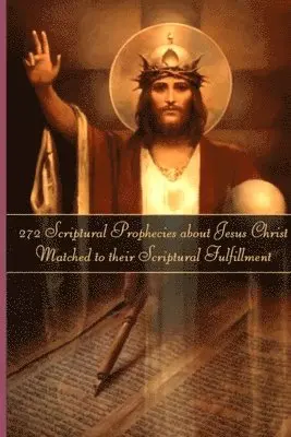 Roger LeBlanc - 272 Prophecies about Jesus Christ Matched to their Fulfillment, Häftad. Tillgänglighet: Lägg i varukorg