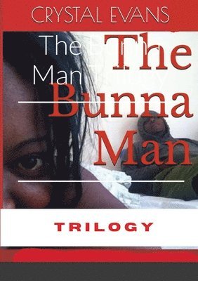 Crystal Evans - Bunna Man Trilogy, Häftad. Tillgänglighet: Lägg i varukorg