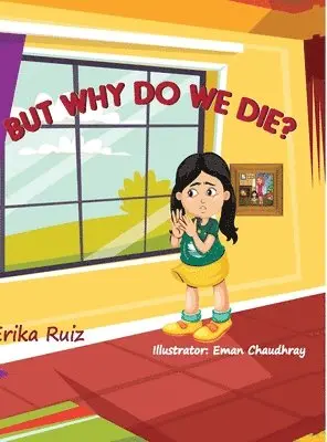 Erika Ruiz - But Why do we Die?, Inbunden. Tillgänglighet: Lägg i varukorg