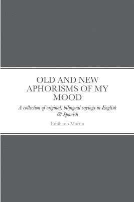 Emiliano Martin - Old and New Aphorisms of My Mood, Häftad