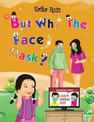 Erika Ruiz - But Why The Face Mask?, Häftad. Tillgänglighet: Lägg i varukorg
