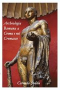 Archeologia Romana a Crema e nel Cremasco