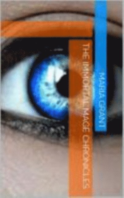 Maria Grant - Immortal Mage Chronicles, E-bok