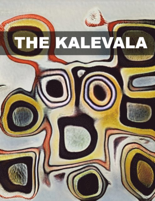 John Martin Crawford - Kalevala (Illustrated), E-bok