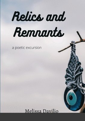 Melissa Davilio - Relics and Remnants, Häftad. Tillgänglighet: Lägg i varukorg