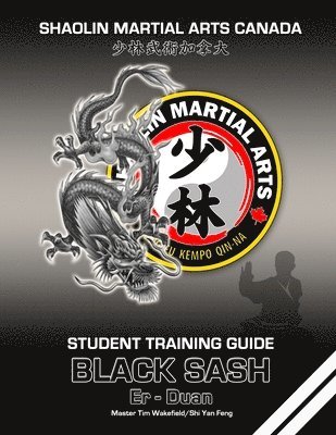 Tim Wakefield, Shi Yan Feng - Shaolin Martial Arts Canada- Black Sash 2nd Duan, Häftad