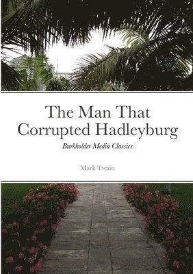 Mark Twain - Man that Corrupted Hadleyburg, Häftad