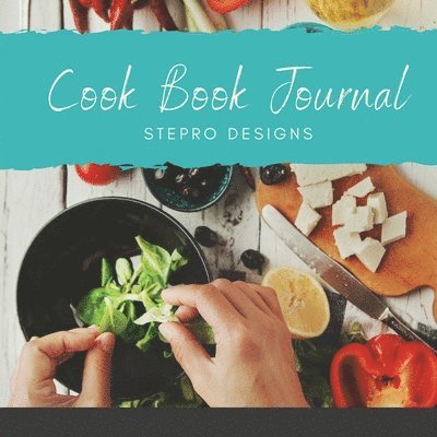 Stepro Designs - Cook Book Journal, Häftad. Tillgänglighet: Lägg i varukorg