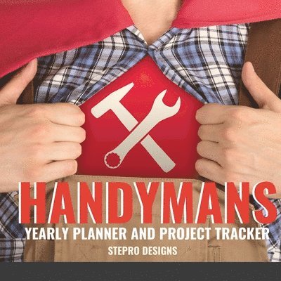 Stepro Designs - Handymans Yearly Planner and Project tracker, Häftad. Tillgänglighet: Lägg i varukorg