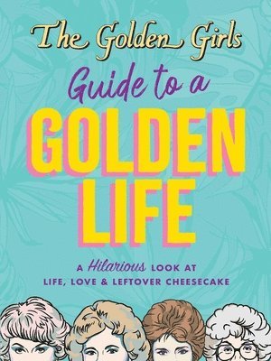 Michelle Lange - Golden Girls Guide to a Golden Life, Häftad