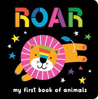 Editors of Silver Dolphin Books - Neon Books: Roar: My First Book of Animals, Kartonnage