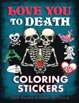 Editors of Thunder Bay Press - Love You to Death Coloring Stickers, Häftad