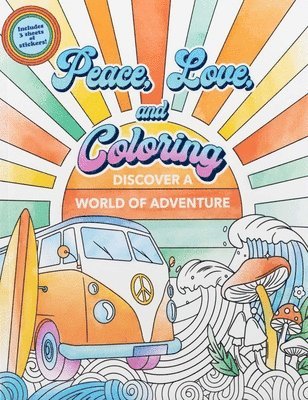 Editors of Thunder Bay Press - Peace, Love, and Coloring Book for Adults and Teens (Over 35 Pages to Color), Häftad