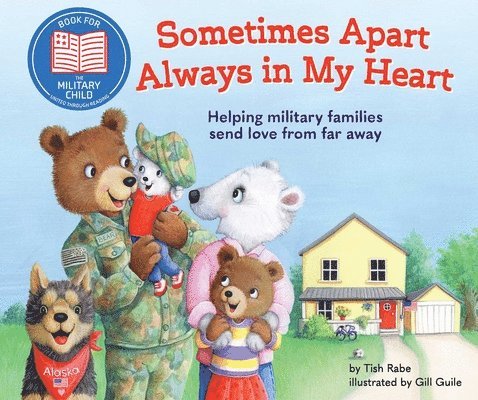Tish Rabe - Sometimes Apart, Always in My Heart: Helping Military Families Send Love from Far Away, Inbunden