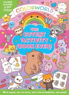 Editors of Silver Dolphin Books - Colorworld: The Cutest Activity Book Ever!: Color! Activities & 50+ Stickers! with Mazes, Dot-To-Dots, Spot-The-Differences, and More!, Häftad