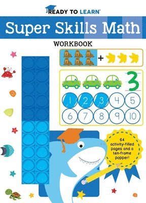 Editors of Silver Dolphin Books - Ready to Learn: Super Skills Math Workbook with Ten-Frame Popper, Häftad