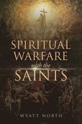 Spiritual Warfare with the Saints