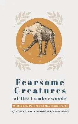 William T. Cox - Fearsome Creatures of the Lumberwoods, Inbunden. Tillgänglighet: Lägg i varukorg