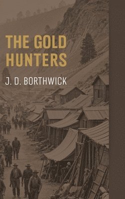 J D Borthwick - Gold Hunters, Inbunden. Tillgänglighet: Lägg i varukorg
