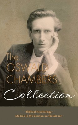 Oswald Chambers - Oswald Chambers Collection, Inbunden