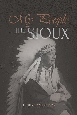Luther Standing Bear - My People the Sioux, Häftad
