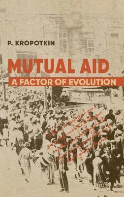 Peter Kropotkin - Mutual Aid, Inbunden