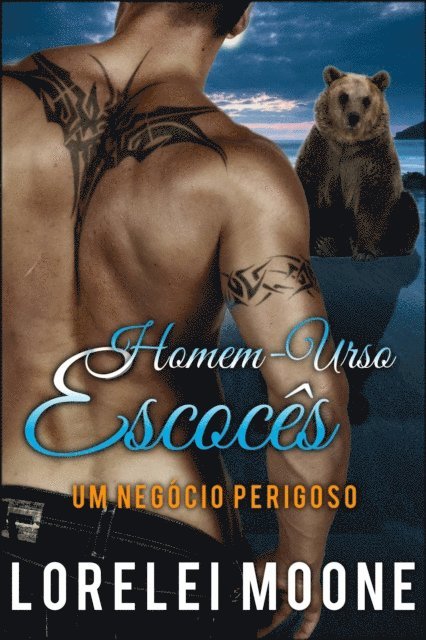 Lorelei Moone - Homem-Urso Escocês: Um Negócio Perigoso, E-bok
