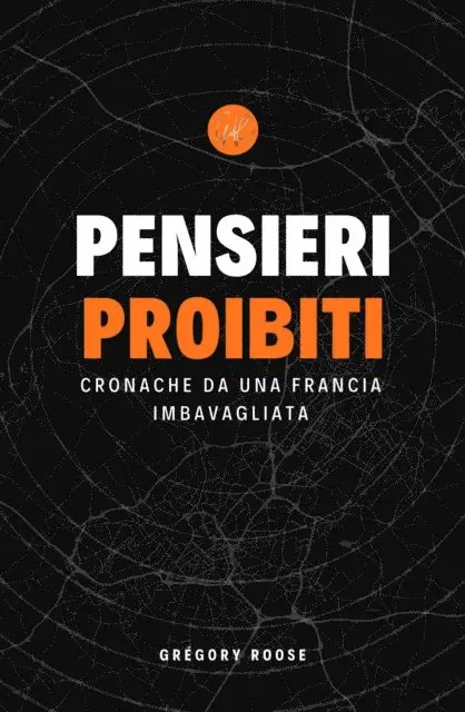 Gregory Roose - Pensieri Proibiti, Cronache da una Francia imbavagliata, E-bok. Tillgänglighet: Lägg i varukorg