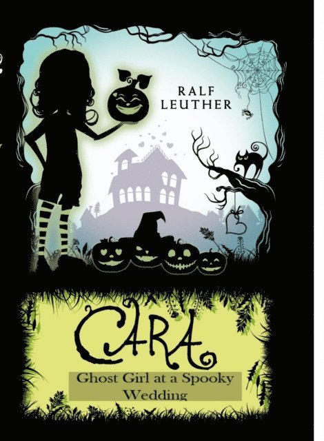 Ralf Leuther - Cara - Ghost Girl at a Spooky Wedding, E-bok