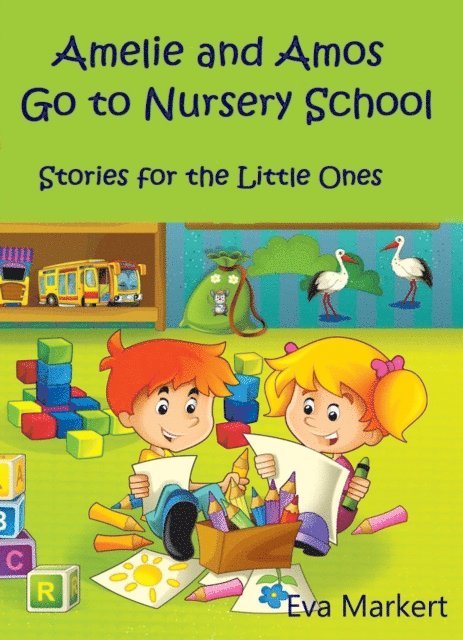 Eva Markert - Amos and Amelie Go to Nursery School, E-bok. Tillgänglighet: Lägg i varukorg