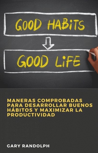 Gary Randolph - Maneras Comprobadas para Desarrollar Buenos Hábitos y Maximizar la Productividad, E-bok. Tillgänglighet: Lägg i varukorg