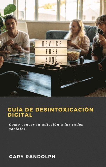 Gary Randolph - Guía de desintoxicación digital, E-bok. Tillgänglighet: Lägg i varukorg