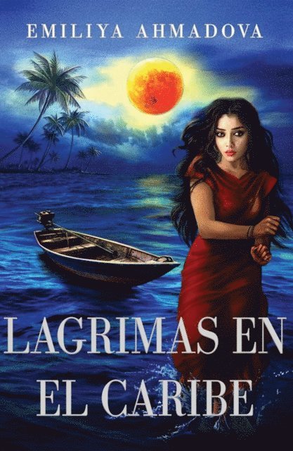 Emiliya Ahmadova - Lagrimas En El Caribe, E-bok