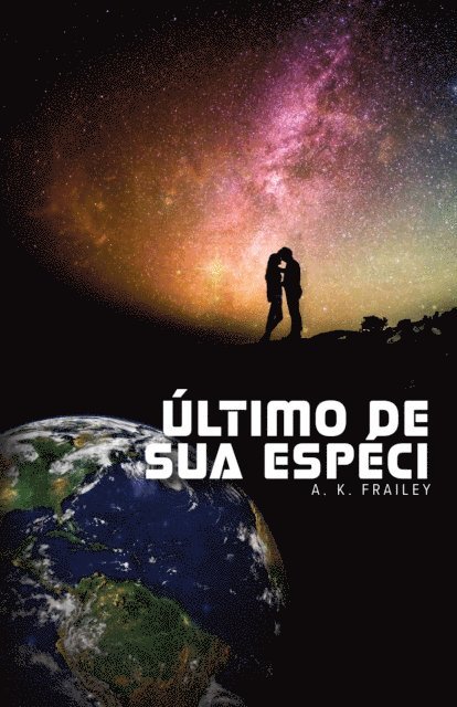 A. K. Frailey - Último de sua espécie, E-bok