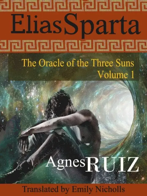 Agnes Ruiz - Elias Sparta, The Oracle of the Three Suns, Volume 1, E-bok. Tillgänglighet: Lägg i varukorg
