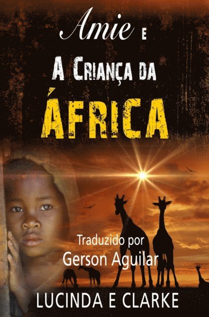 Lucinda E Clarke - Amie e a Criança da África, E-bok