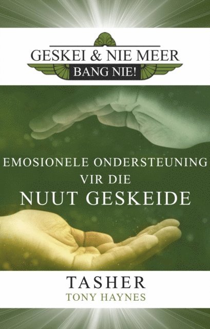 Tony Haynes, T asher - Geskei En Nie Meer Bang Nie:, E-bok