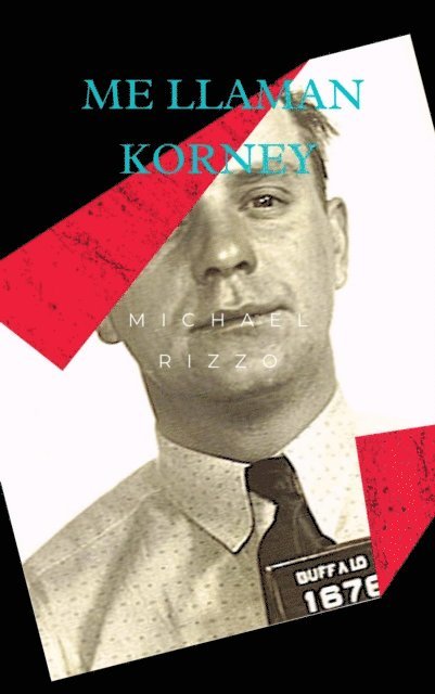 Michael Rizzo - Me Llaman Korney, E-bok