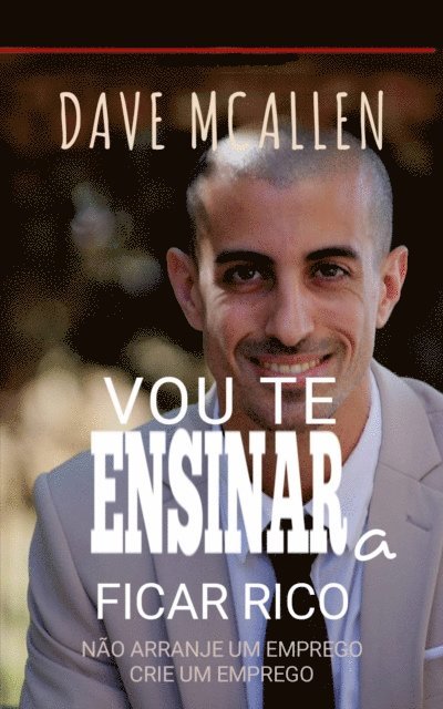 Dave McAllen - Vou te Ensinar a Ficar Rico, E-bok. Tillgänglighet: Lägg i varukorg
