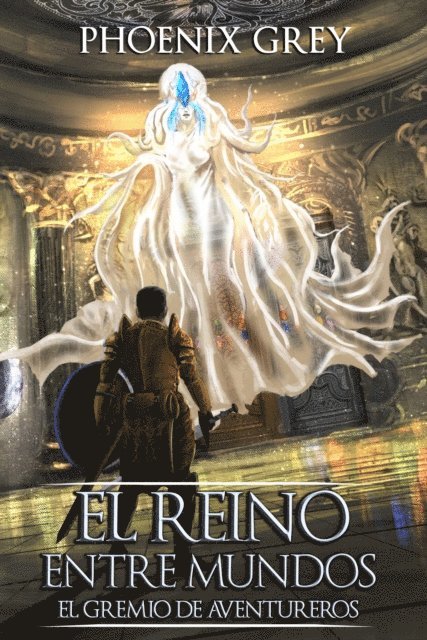 Phoenix Grey - El Reino Entre Mundos: El Gremio de Aventureros, E-bok. Tillgänglighet: Lägg i varukorg