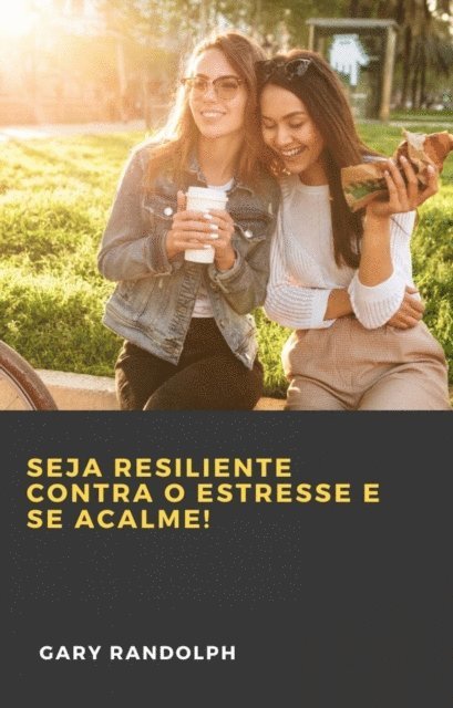 Gary Randolph - Seja resiliente contra o estresse e se acalme!, E-bok. Tillgänglighet: Lägg i varukorg