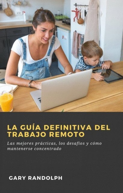 Gary Randolph - La guía definitiva del trabajo remoto:, E-bok. Tillgänglighet: Lägg i varukorg