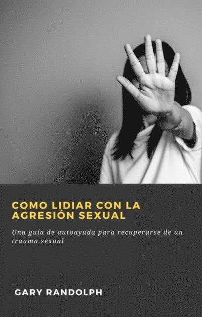 Gary Randolph - Como lidiar con la agresión sexual, E-bok. Tillgänglighet: Lägg i varukorg