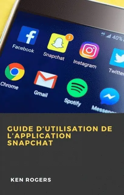 Ken Rogers - Guide D’utilisation de L’application Snapchat, E-bok. Tillgänglighet: Lägg i varukorg