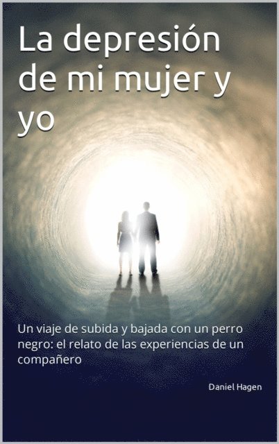 Daniel Hagen - La depresión de mi mujer y yo, E-bok